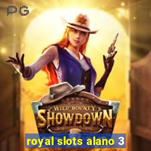 royal slots alano 3